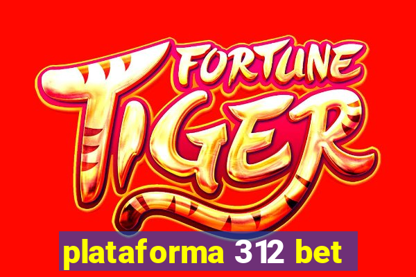 plataforma 312 bet